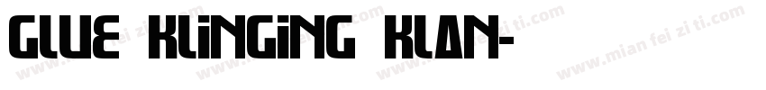 Glue Klinging Klan字体转换
